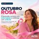 Outubro Rosa 2026: informação, prevenção e atitude para cuidar da saúde da mulher ao longo de todo o ano.